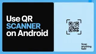 How to Use QR Scanner on Android – Scan Codes Instantly
