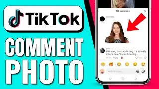 How to Comment Photo in TikTok (Simple Guide)