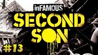 inFamous: Second Son, #13 - Cara Mia Addio