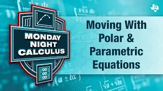 On the Move Again: Parametric and Polar Equations in the Plane