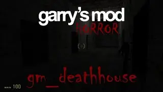Garry's Mod: gm_Death House | Horror Map #1