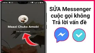 Cách Sửa Lỗi Cuộc Gọi Messenger Không Trả Lời (2023) |Sửa lỗi cuộc gọi không trả lời trong Messenger