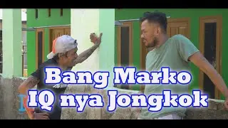Bang Marko IQ nya Jongkok