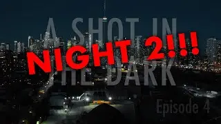 A Shot in the Dark NIGHT 2 - Edge Of Frame Episode 4