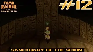 Tomb Raider I Remastered - Sanctuary of the Scion (No Commentary) [PC]