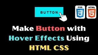 How to Make Button with Hover Effects Using HTML CSS