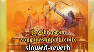 jay shree ram song mashup dj remix slowed-reverb mix songs #jayshreeram #mashupsong #slowedreverb