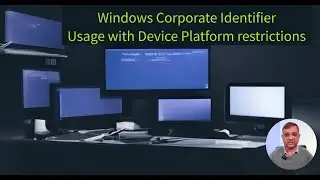 Windows Corporate Identifier - usage with Device Platform Restrictions