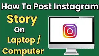How To Upload Story On Instagram From Pc || Instagram Tutorial