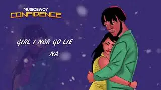 Musicbwoy Confidence (Lyric Video)