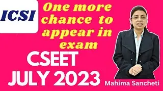 ICSI latest announcement for CSEET july exam 2023 | One more opportunity for cseet student | CSEET