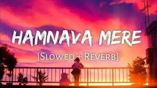 Humnava Mere - Jubin Nautiyal ( slowed+reverb )