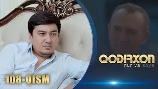 Qodirxon (nur va soya) | Қодирхон (нур ва соя) (108-QISM)