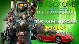 OS MELHORES JOGOS XBOX ONE - ( Part I )