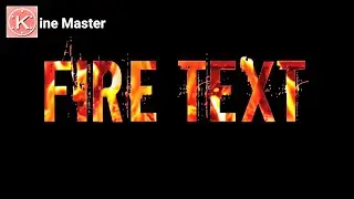 How To MaKe Fire Text Intro in KineMaster 2020 | KineMaster Intro Tutorial | Free Fire Effect