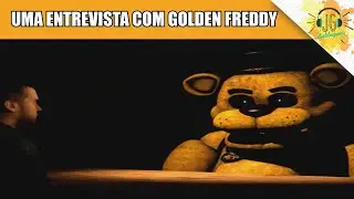 UMA ENTREVISTA COM GOLDEN FREDDY(DUBLADO PT-BR)