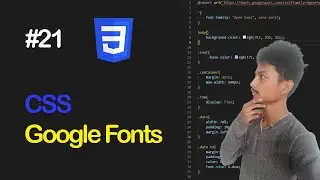 CSS Google Fonts || Beginners in-depth guide to CSS || Part 21 (With Notes)