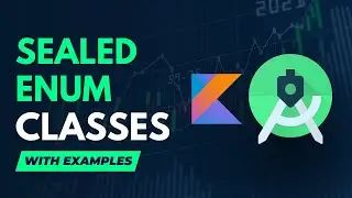 Sealed And Enum Classes In Kotlin Android Studio With Examples