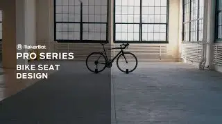 MakerBot PRO Series: Bike Seat Design