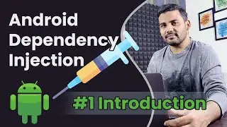 Android Dependency Injection - Introduction