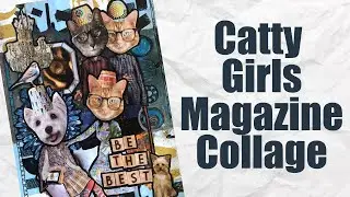 Magazine Collage Process Video - Catty Girls