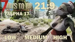 7 Days to Die ALPHA 17 | 3440x1440 - Ultrawide Graphics Comparison | RTX 2080 7700k