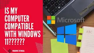Is my computer compatible with Windows 11?