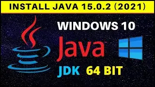 How to Install Java JDK 15.0.2 on Windows 10 64 Bit Correctly (2021)