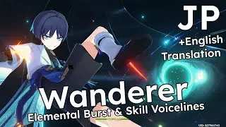Wanderer - Elemental Skill and Burst Voice Lines -  Japanese with English Translation