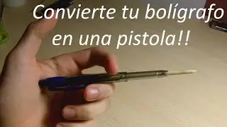Como convertir tu bolígrafo en una pistola!