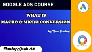 Micro & Macro Conversions--Google Ads