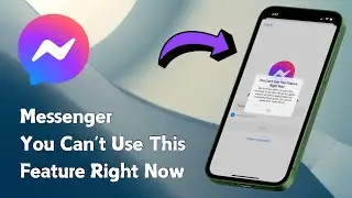 How to Fix Messenger You Can’t Use This Feature Right Now Problem On iPhone (2024)