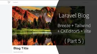 #05 - Laravel Blog App  - Frontend Part 3- Working on Blog Pages