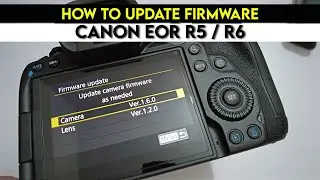 How to Update Firmware on the Canon EOS R5 and Canan EOS R6 || How to  Tutorial