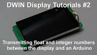 DWIN Display Tutorials #2 - Transmitting float and int numbers between the display and an Arduino