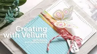 Card Making and Paper Crafting How To: Vellum Techniques and Comparisons