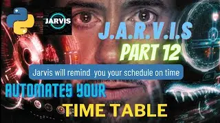 Schedule and automate your time table  using python || part 12 || How to Make Jarvis using python