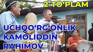 UCHQO'RG'ONLIK KAMOLIDDIN RAHIMOV. AZIMJON AKADAN 2-TO'PLAM