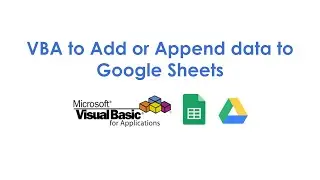 VBA to Add or Append data to Google Sheets