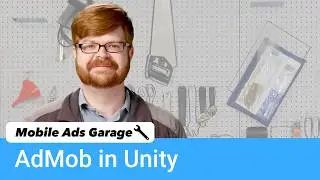 Unity and AdMob Rewarded Video - Mobile Ads Garage #10