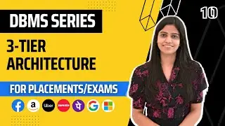 L10 : 3-Tier Architecture | Complete DBMS Course