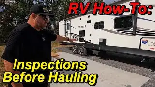 RV How-To: Walk-Around Inspections Before Traveling