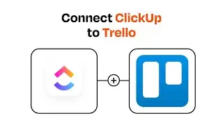 How to connect ClickUp to Trello - Easy Integration