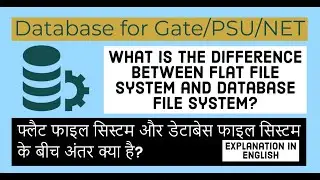 03 - Difference between Flat files and DBMS files | Database series | GATE/PSU/NET