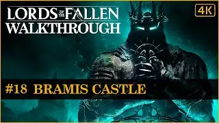 (#18) Bramis Castle walkthrough | Lords of the Fallen (2023)