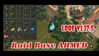 LDOE Raid Base AHMED | Last Day on Earth v1.17.5