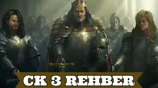 2 DAKİKADA CK3 BAŞLANGIÇ REHBERİ