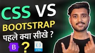 CSS VS Bootstrap What Should You Learn First ? - Hindi