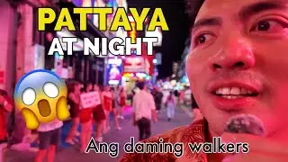 Pattaya Tour at Night: ANG DAMING WALKERS!