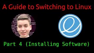 A Guide to Switching to Linux | Elementary OS Edition - Part 4 (Installing Software)